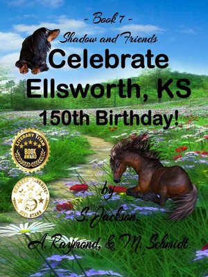 cover image of Shadow and Friends Celebrate Ellsworth, KS, 150th Birthday